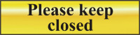 ASEC `Please Keep Closed` 200mm x 50mm Gold Self Adhesive Sign 1 Per Sheet